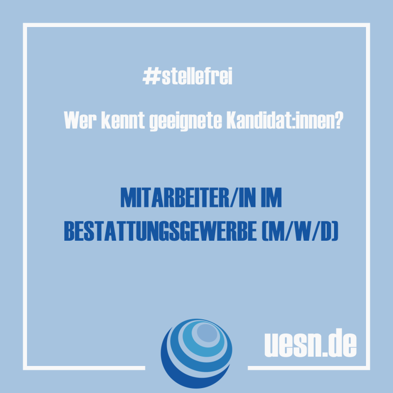 #stellefrei wir suchen Mitarbeiter/in im Bestattungsgewerbe